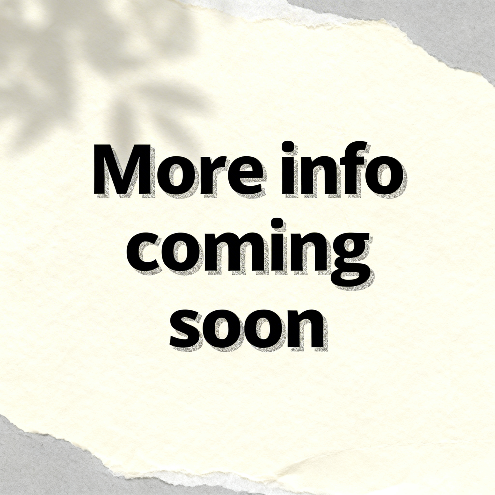 more-info-coming-soon-placeholder-announcement-banner-with-subtle-paper-texture_0001